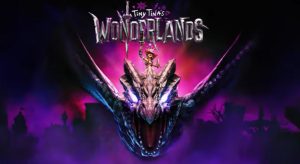 Tiny Tina’s Wonderlands